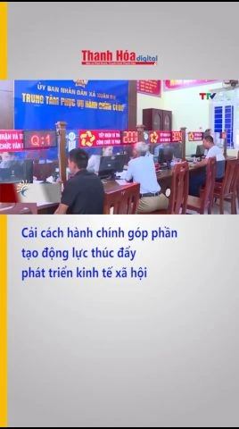 Cải cách hành chính góp phần tạo động lực thúc đẩy phát triển kinh tế xã hội