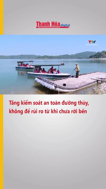 Tăng kiểm soát an toàn đường thủy, không để rủi ro từ khi chưa rời bến
