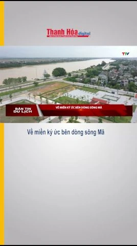 Về miền ký ức bên dòng sông Mã