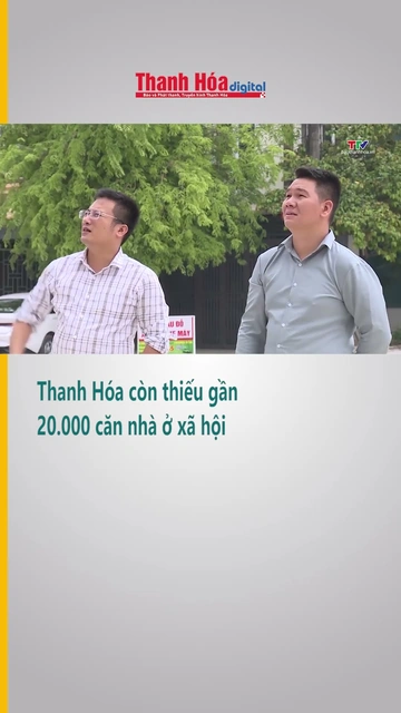 Thanh Hóa còn thiếu gần 20.000 căn nhà ở xã hội