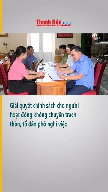 Giải quyết chính sách cho người hoạt động không chuyên trách thôn, tổ dân phố nghỉ việc