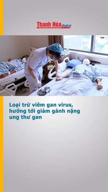 Loại trừ viêm gan virus, hướng tới giảm gánh nặng ung thư gan