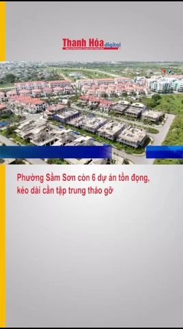 Phường Sầm Sơn còn 6 dự án tồn đọng, kéo dài cần tập trung tháo gỡ