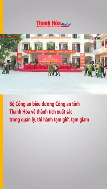 Bộ Công an biểu dương Công an tỉnh Thanh Hóa về thành tích xuất sắc trong quản lý, thi hành tạm giữ, tạm giam