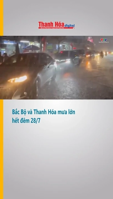 Bắc Bộ và Thanh Hóa mưa lớn hết đêm 28/7