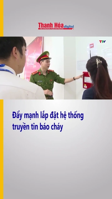 Đẩy mạnh lắp đặt hệ thống truyền tin báo cháy| Truyền hình Thanh Hóa