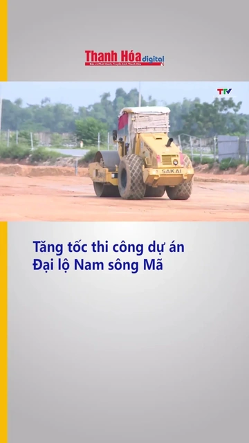 Tăng tốc thi công dự án Đại lộ Nam sông Mã