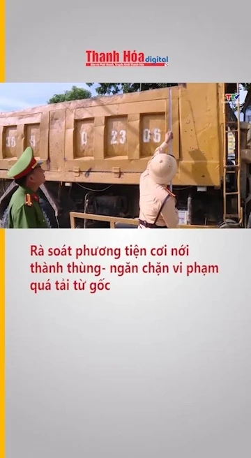 Rà soát phương tiện cơi nới thành thùng- ngăn chặn vi phạm quá tải từ gốc