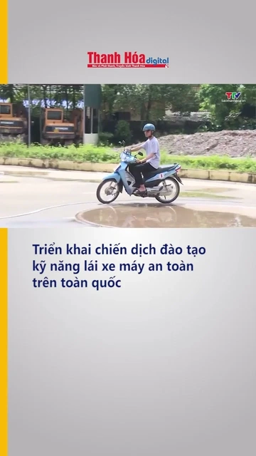 Triển khai chiến dịch đào tạo kỹ năng lái xe máy an toàn trên toàn quốc