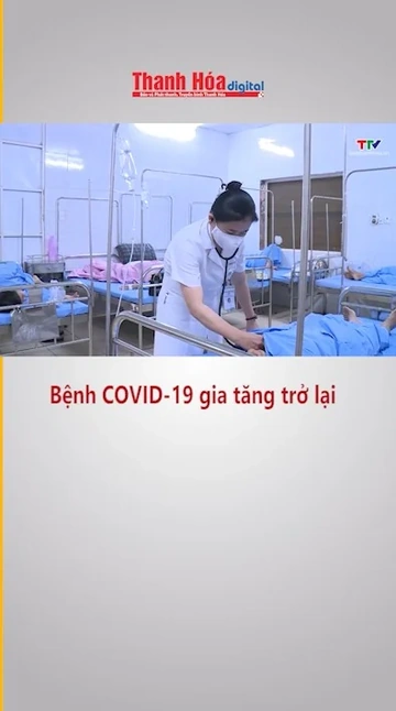Bệnh COVID-19 gia tăng trở lại