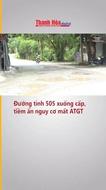 Đường tỉnh 505 xuống cấp, tiềm ẩn nguy cơ mất an toàn giao thông