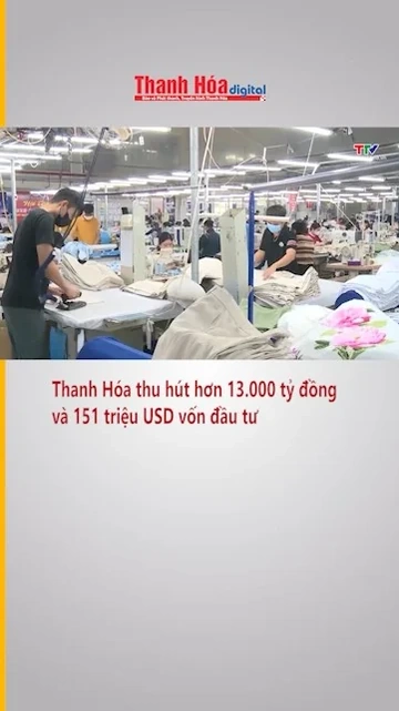 Thanh Hóa thu hút hơn 13.000 tỷ đồng và 151 triệu USD vốn đầu tư