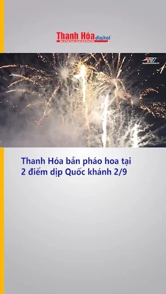 Thanh Hóa bắn pháo hoa tại 2 điểm dịp Quốc khánh 2/9