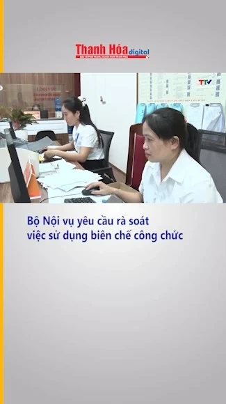 Bộ Nội vụ yêu cầu rà soát việc sử dụng biên chế công chức