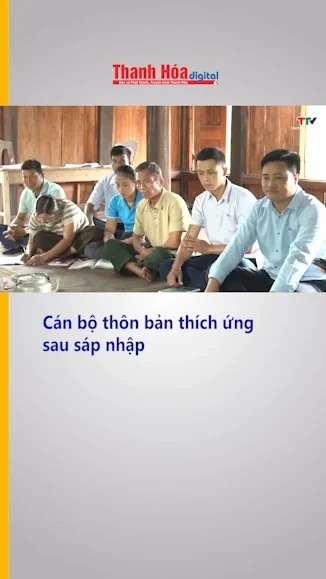 Cán bộ thôn bản thích ứng sau sáp nhập