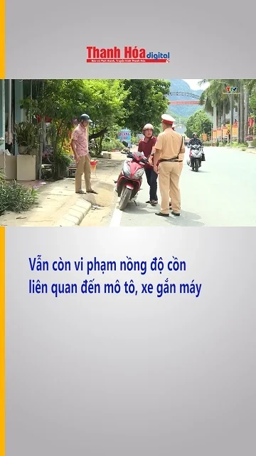 Vẫn còn vi phạm nồng độ cồn liên quan đến mô tô, xe gắn máy