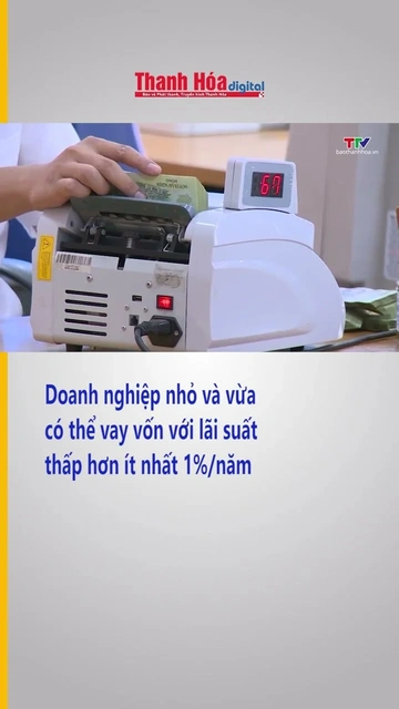 Doanh nghiệp nhỏ và vừa có thể vay vốn với lãi suất thấp hơn ít nhất 1%/năm