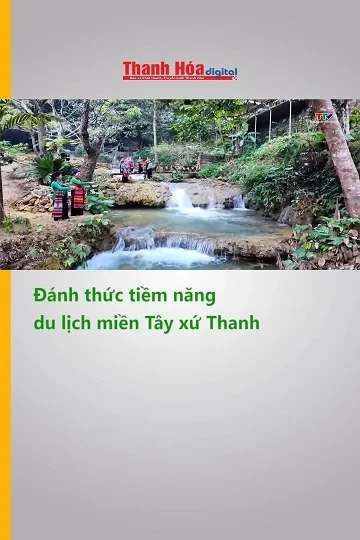 Đánh thức tiềm năng du lịch miền Tây xứ Thanh
