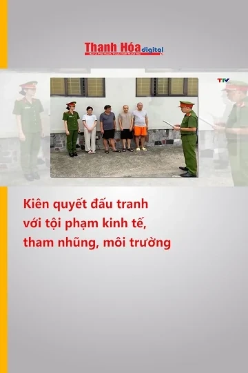 Kiên quyết đấu tranh với tội phạm kinh tế, tham nhũng, môi trường