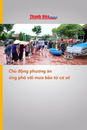 Chủ động phương án ứng phó với mưa bão từ cơ sở