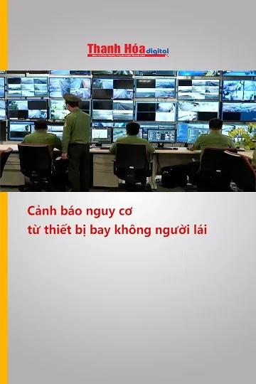 Cảnh báo nguy cơ từ thiết bị bay không người lái