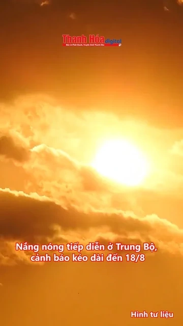 Nắng nóng diện rộng ở Trung Bộ có khả năng kéo dài đến ngày 18/8