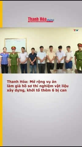 Thanh Hóa: Mở rộng vụ án làm giả hồ sơ thí nghiệm vật liệu xây dựng, khởi tố thêm 6 bị can