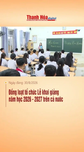Đồng loạt tổ chức Lễ khai giảng năm học 2026 - 2027 trên cả nước