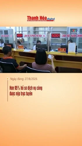 Hơn 95% hồ sơ dịch vụ công được nộp trực tuyến