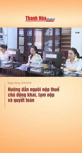 Hướng dẫn người nộp thuế chủ động khai, tạm nộp và quyết toán