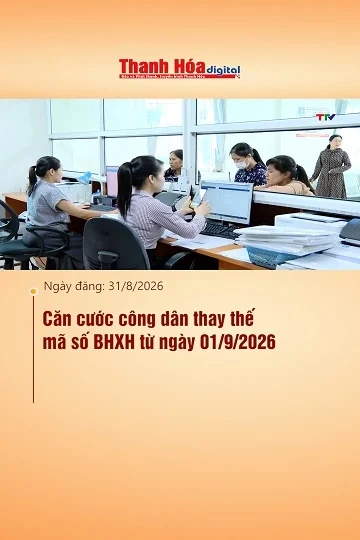 Căn cước công dân thay thế mã số BHXH từ ngày 01/9/2026
