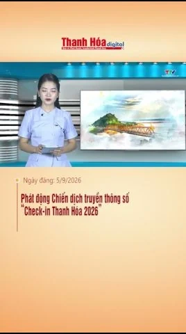 Phát động chiến dịch “Check-in Thanh Hóa 2026” và Cuộc thi ảnh, video trải nghiệm “Chia sẻ khoảnh khắc – Lan tỏa vẻ đẹp xứ Thanh”