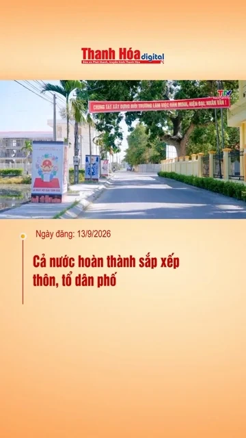 Cả nước hoàn thành sắp xếp thôn, tổ dân phố