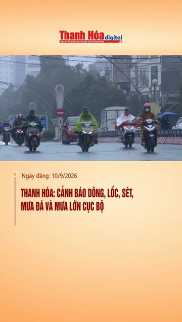 Cảnh báo dông, lốc, sét, mưa đá và mưa lớn cục bộ khu vực tỉnh Thanh Hoá ngày 10/9/2026