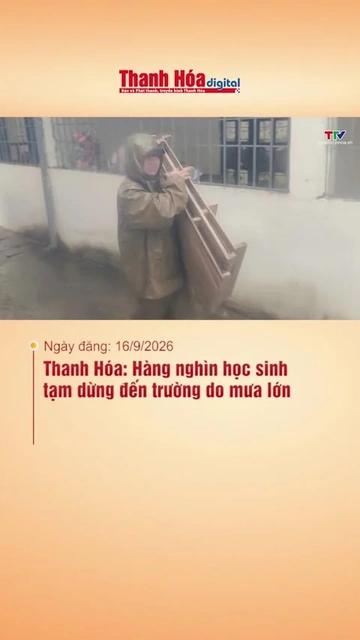Thanh Hóa: Hàng nghìn học sinh tạm dừng đến trường do mưa lớn