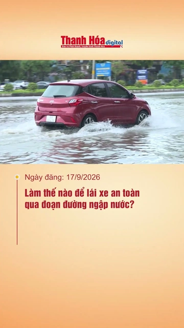 Làm thế nào để lái xe an toàn qua đoạn đường ngập nước?