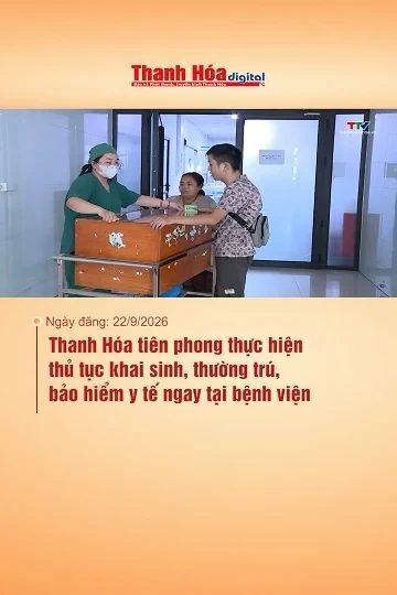 Thanh Hóa tiên phong thực hiện thủ tục khai sinh, thường trú, bảo hiểm y tế ngay tại bệnh viện