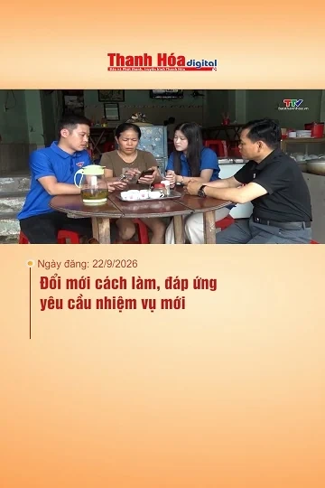 Đổi mới cách làm, đáp ứng yêu cầu nhiệm vụ mới