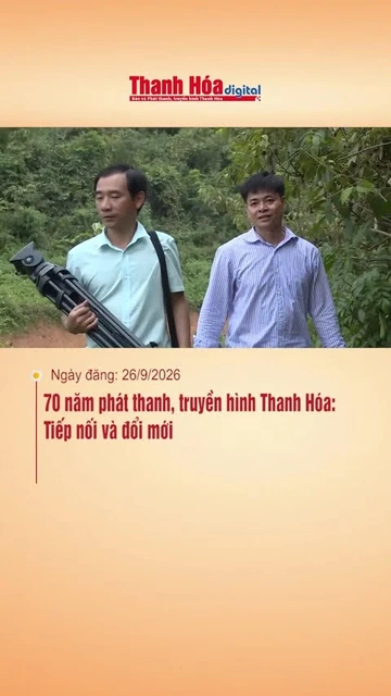 70 năm phát thanh, truyền hình Thanh Hóa: Tiếp nối và đổi mới