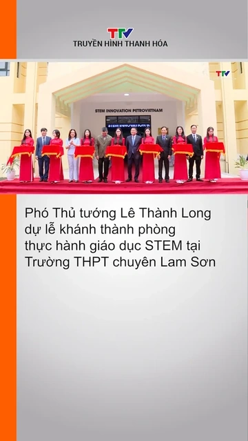 Phó Thủ tướng Lê Thành Long dự lễ khánh thành phòng STEM tại Trường THPT chuyên Lam Sơn