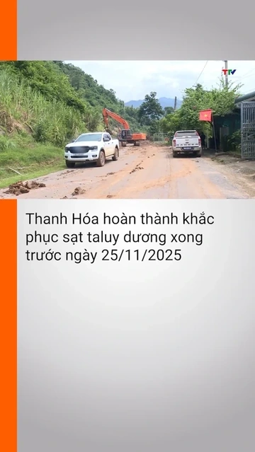 Thanh Hóa hoàn thành khắc phục sạt taluy dương xong trước ngày 25/11/2025