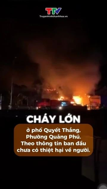 Cháy lớn ở phố Quyết Thắng, phường Quảng Phú