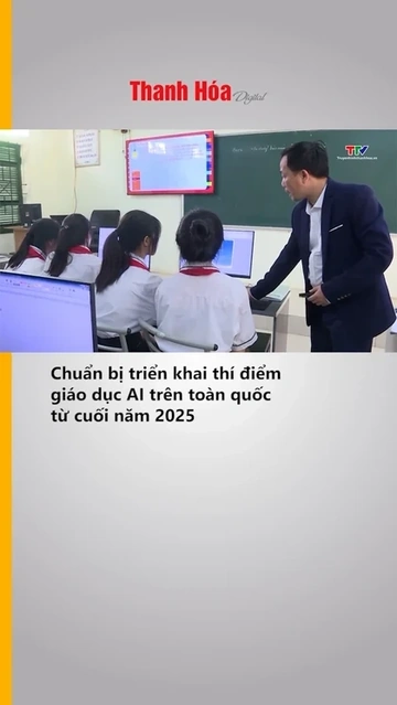 Chuẩn bị triển khai thí điểm giáo dục AI trên toàn quốc từ cuối năm 2025