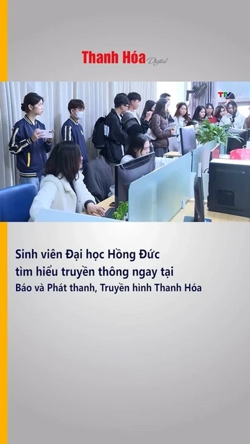 Sinh viên Đại học Hồng Đức tìm hiểu về truyền thông tại Báo và Phát thanh, Truyền hình Thanh Hóa