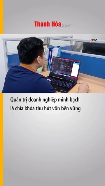 Quản trị doanh nghiệp minh bạch là chìa khóa thu hút vốn bền vững