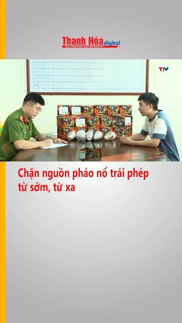 Chặn nguồn pháo nổ trái phép từ sớm, từ xa