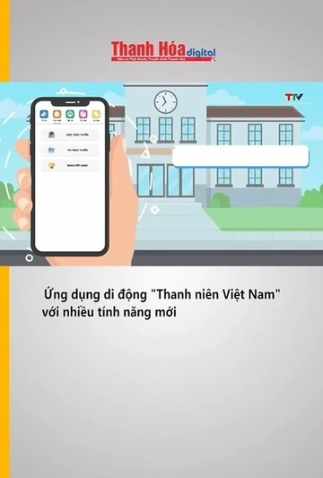 Ứng dụng di động "Thanh niên Việt Nam" với nhiều tính năng mới