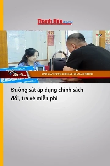 Đường sắt áp dụng chính sách đổi, trả vé miễn phí