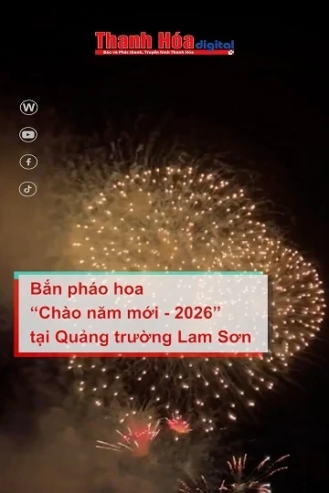 Bắn pháo hoa “Chào năm mới - 2026” tại Quảng trường Lam Sơn