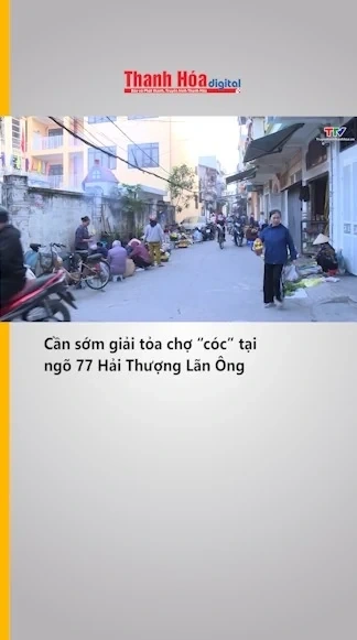 Cần sớm giải tỏa chợ “cóc” tại ngõ 77 Hải Thượng Lãn Ông